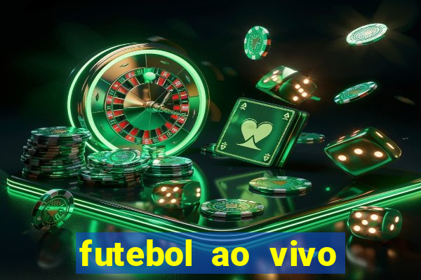 futebol ao vivo hoje futemax